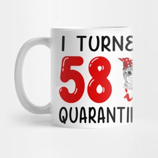 I Turned 58 In Quarantine Funny Cat Facemask Mug